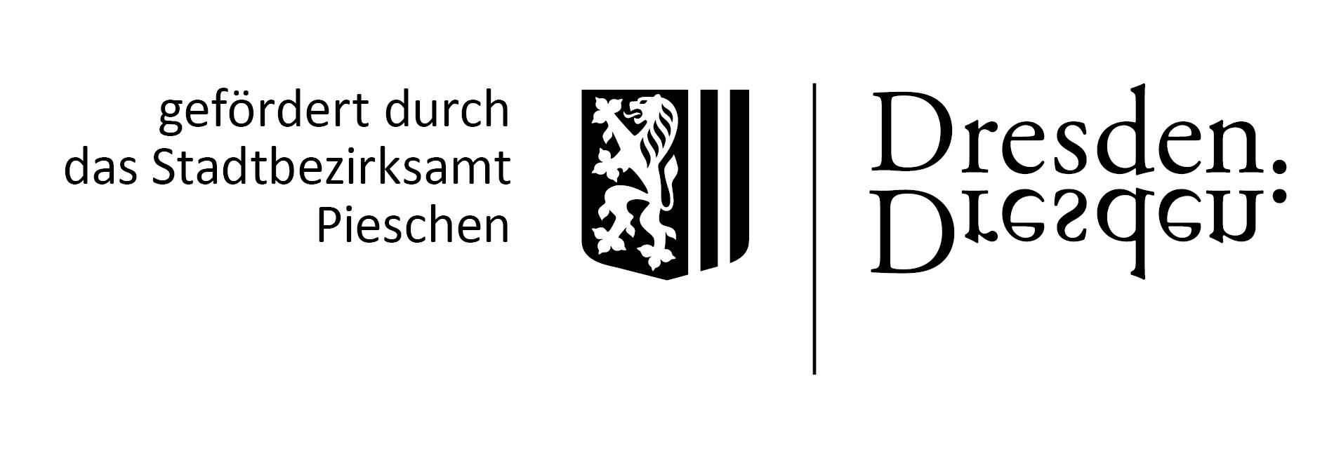 Gefördert durch das Stadtbezirksamt Pieschen / Landeshauptstadt Dresden